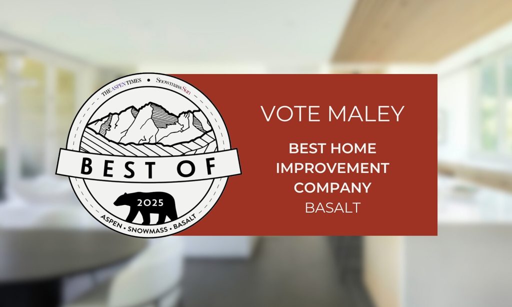 Maley Building Corporation nomination for Best Home Improvement Company in Basalt